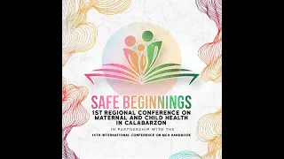 DAY 1 - Safe Beginnings: 1st Regional Conference on Maternal and Child Health (MCH) in Calabarzon