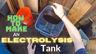 How to make an electrolysis tank - The basics