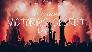 Jax - Victoria's Secret (Feat Harper) (Metallic Version) (Lyrics)