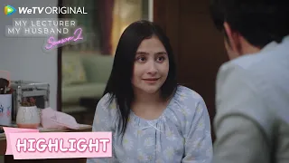 Highlight EP06 Perbedaan pendapat antara Arya dan Inggit | My Lecturer My Husband S2 | WeTV Original