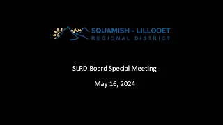 SLRD Board Special Meeting - May 16, 2024