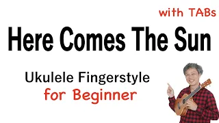 Here Comes The Sun (The Beatles) - Beginner [Ukulele Fingerstyle] Play-Along w/TABs *PDF available