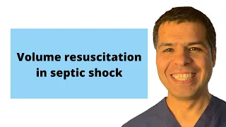 IV fluids course (15): IV fluids resuscitation in septic shock