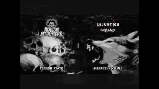 Injustice Squad-Human Slaughter - Silence Is Crime-Terror State split (7-)