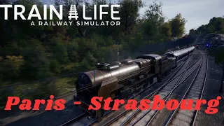 Train Life: A Railway Simulator - Orient Express Scenario 1:  Paris to Strasbourg
