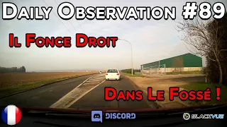 🇫🇷 Daily Observation #89 - IL FONCE DROIT DANS LE FOSSÉ, ACCIDENT ÉVITÉ ! Dashcam France