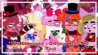 [FNAF Gacha] The Glamrocks + Gregory meet The Toys