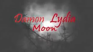 Damon and Lydia ||  Moon