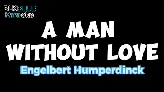 A Man Without Love - Engelbert Humperdinck (karaoke version)