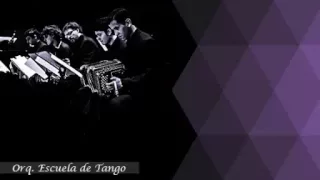 Tanguero del rey - Orq. Escuela de tango