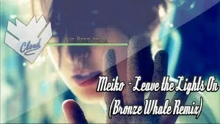 Meiko - Leave the Lights On (Bronze Whale Remix)