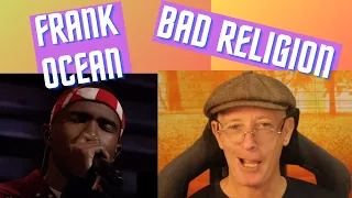 Frank Ocean, Bad Religion reaction. Such a natural talent.
