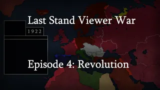 Last Stand Viewer War Episode 4: Revolution