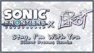 Sonic Frontiers X Kid LAROI - Stay, I'm With You | Silent Dreams Remix