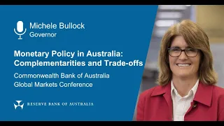 'Monetary Policy in Australia: Complementarities & Trade-offs' - Speech by Michele Bullock, Governor