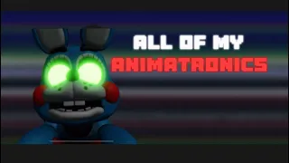 FNAF AU: All my animatronics so far!