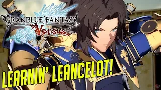 WE IN THERE! Leaning Lancelot - Granblue Fantasy Versus Beta: Part 1