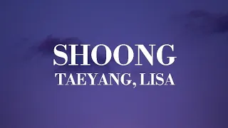 TAEYANG, LISA - SHOONG(LYRICS)