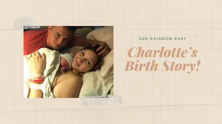 Charlotte’s Birth Story | Epidural Birth