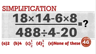 Q46 | (18×14-6×8)/(488÷4-20)= ? | Simplification | Gravity Coaching Centre