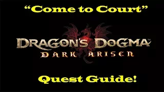 Dragons Dogma: Dark Arisen "Come to Court"