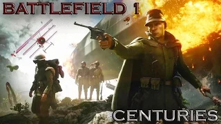 Battlefield 1 | Centuries | Music Video