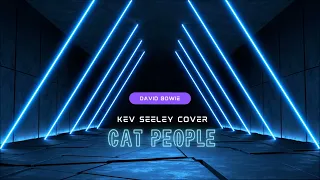 Cat People (Putting Out Fire) - David Bowie Cover