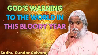 God's Warning To The World In This Bloody Year - Sadhu Sundar Selvaraj