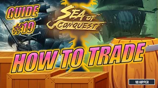 Sea of Conquest - How to Trade (Guide #19)