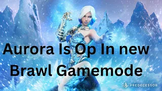 How to play OP Aurora in new Brawl Game mode in Predecessor