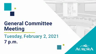 February 2, 2021 General Committee Meeting