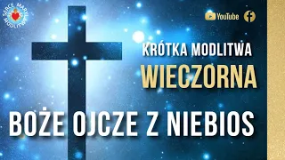 KRÓTKA MODLITWA WIECZORNA DO BOGA  ⭐️🙏⭐️ MODLITWA NA SPOKOJNY SEN