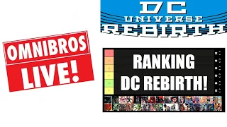 OmniBros LIVE! Our Official Tier Ranking of DC Rebirth!