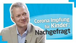 Corona Impfung für Kinder: Nachgefragt