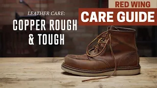 Red Wing Heritage - Care Guide for Copper Rough & Tough Leather (Non-Darkening) - How-To Guide