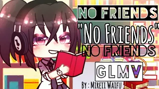 →▄ No Friends | Glmv | short ▄← Gachalife