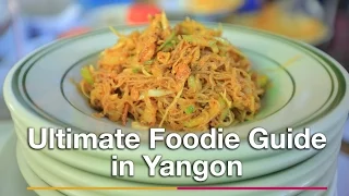 Ultimate Foodie Guide in Yangon, Myanmar