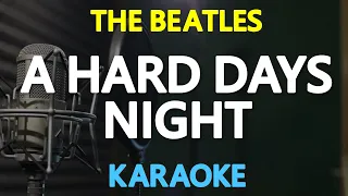 A HARD DAY'S NIGHT - The Beatles (KARAOKE Version)