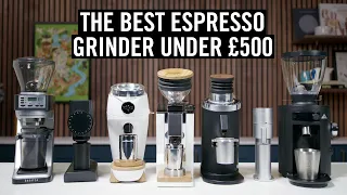 The Best Espresso Grinder Under £500