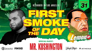 First Smoke of the Day - Mr. Kushington - Episode 31