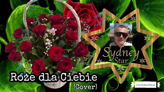 Róże dla Ciebie (Bliza) covered by Sydney Star