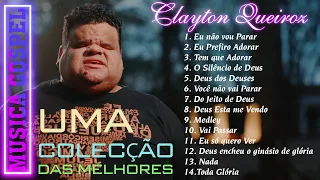 Uma colecção das melhores músicas gospel do Clayton Queiroz 2022 | Clayton Queiroz As Melhores 2022