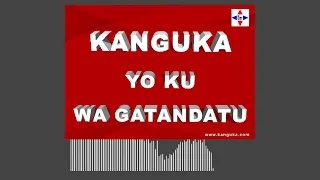 KANGUKA YO KU WA GATANDATU 06/11/2021 par Chris NDIKUMANA