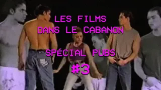 Les Films dans le Cabanon #75 - Spécial Pubs #3