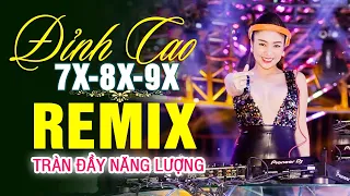 LK NHẠC TRẺ REMIX 7X 8X 9X MỚI NHẤT 2023 - NHẠC SÀN VŨ TRƯỜNG DJ MAX PHÊ - 100% Tràn Đầy Năng Lượng