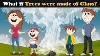 What if Trees were made of Glass? + more videos | #aumsum #kids #children #education #whatif