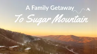 A Family Getaway to Sugar Mountain, NC