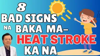 8 Bad Signs na Baka Ma-Heat Stroke Ka. By Doc Willie Ong