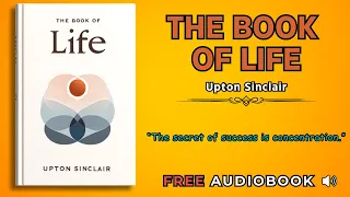 The Book Of Life Full: Upton Sinclair | Full Length Audiobook