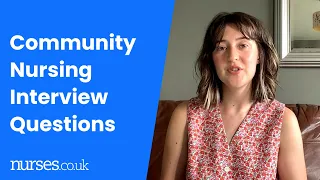 Common Community Nursing Interview Questions And How To Answer Them